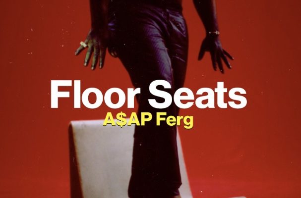 【和訳・解説】 Floor Seats – A$AP Ferg