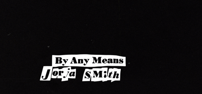 【和訳・解説】 By Any Means – Jorja Smith